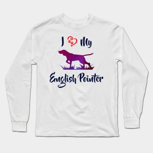 I Love My English Pointer Long Sleeve T-Shirt